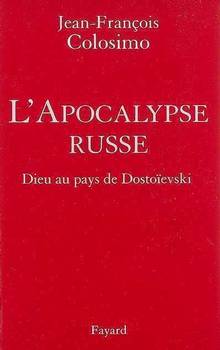 Apocalypse russe : Dieu au pays de Dostoïevski