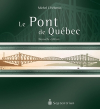 Pont de Québec, Le
