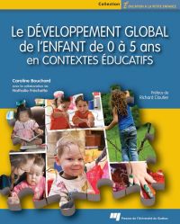 Développement global de l'enfant de 0 à 5 ans en contextes éducatifs (Le)