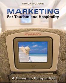 Marketing for Tourism and Hospitality : A Canadian Perspective :