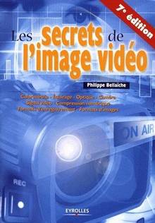 Secrets de l'image video : colorimétrie, éclairage, optique..