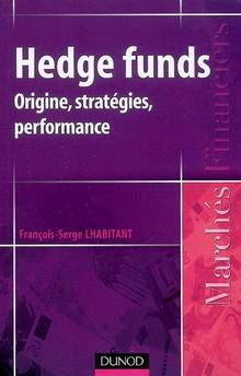 Hedge funds : Origine, stratégies, performance : 2e édition