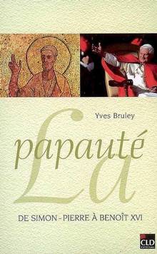 Papauté : De Simon-Pierre à Benoît 16