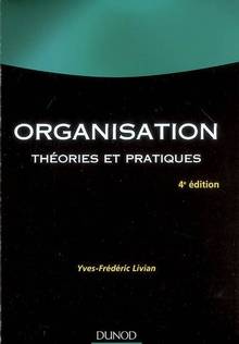 Organisation : Théories et pratiques 4e ed.