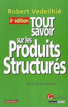 Tout savoir sur les produits  structurés : 4e édition