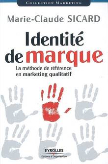 Identite de marque: la methode de reference en marketing qualific