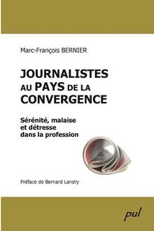 Journalistes au pays de la convergence : Serenité, malaise et det