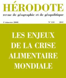 Hérodote, n° 131, 2008 : Les enjeux de la crise alimentaire mondi