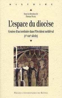 Espace du diocèse dans l'Occident médiéval : Ve-XVIIIe siècle