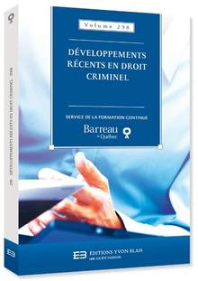 Développements récents en droit criminel
