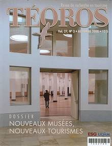 Téoros : Vol. 27 : No 3 : Nouveaux musées, nouveaux tourismes