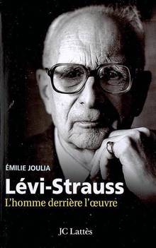 Lévi-Strauss : L'homme derrière l'oeuvre