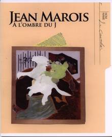 Jean Marois : Â l'ombre du J