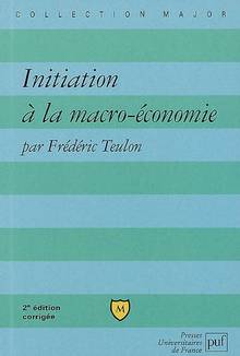 Initiation à la macro-économie : 2e édition corrigée