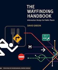Wayfinding Handbook : Information Design for Public Places