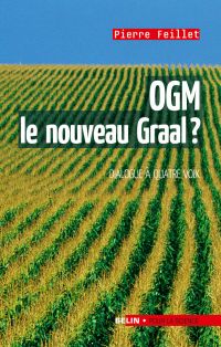 OGM : Le nouveau Graal? Dialogue à quatre voix