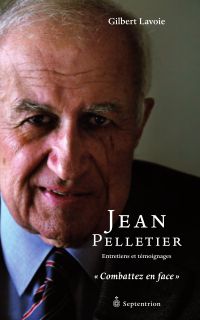 Jean Pelletier : Entretiens et témoignages