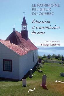 Patrimoine religieux du Québec : Éducation et transmission du sen