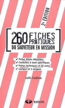 260 fiches pratiques du sauveteur en mission, 2e ed.