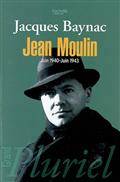 Jean Moulin : Juin 1940-Juin 1943