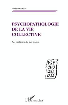 Psychopathologie de la vie collective : Les maladies du lien soci