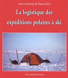 Logistique des expéditions polaires à ski (La)          ÉPUISÉ