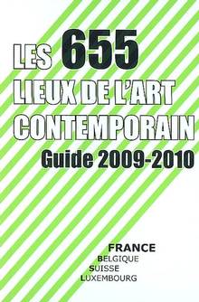 655 lieux lieux de l'art contemporain : Guide 2009-2010