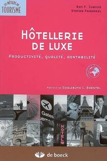 Hôtellerie de luxe : Productivité, qualité, rentabilité