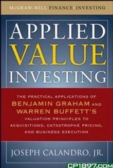 Applied Value Investing : The Practical Application of Benjamin G