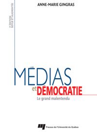 Médias et démocratie : Le grand malentendu : 3e édition