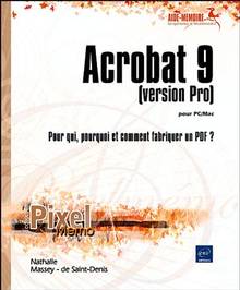 Acrobat 9 (version Pro) pour PC-Mac : Pour qui, pourquoi et comme