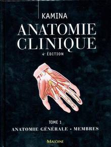 Anatomie clinique t. 1 4e édition : Anatomie générale : Membres