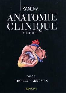 Anatomie clinique t. 3 3e édition : Thorax : Abdomen