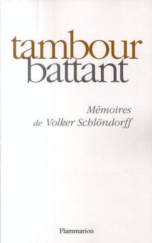 Tombour battant : Mémoires de Volker Schlöndorf