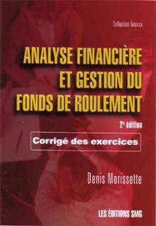 Analyse financière et gestion du fonds de roulement corrigé : 2e édition