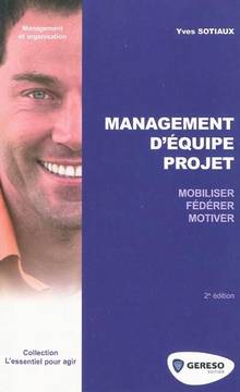 Management d'équipe projet : Mobiliser, fédérer, motiverÉPUISÉ