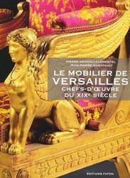 Mobilier de Versailles : Chefs-d'oeuvres du XIXe siècle