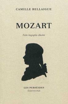 Mozart : Petite biographie illustrée