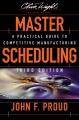 Master Scheduling : A Practical Guide to Competitive Manufacturin