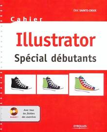 Cahier Illustrator : Spécial  débutants