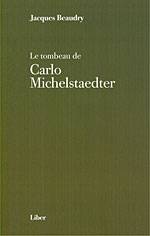 Tombeau de Carlo Michelstaedter, suivi de Dialogues avec Carlo