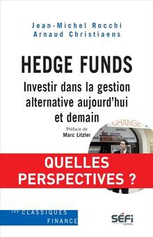 Hedge Funds : Investir dans la gestion alternative aujourd'hui et