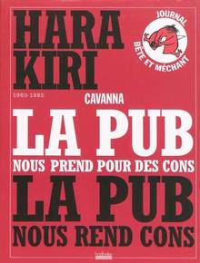 Hara Kiri, 1960-1985 : La pub  nous prend pour des cons, la pub n
