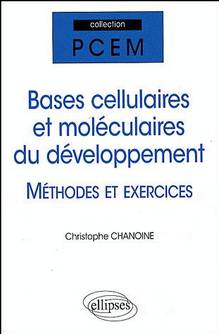 Bases cellulaires et moléculaires du développement : méthodes et