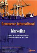 Commerce international, marketing : études et veille commerciales