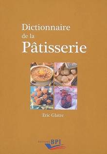 Dictionnaire de la pâtisserie