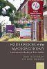 House Prices and the Macroeconomy : Implications for Banking and