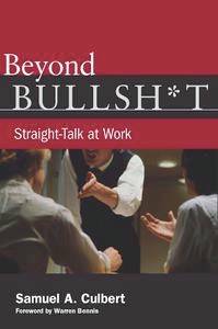 Beyond Bullshit : Straight-Talk at Work