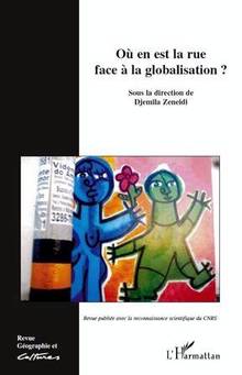 Géographie et Cultures, no.71 : Où en est la rue face à la global