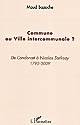 Commune ou Ville intercommunale ? : De Condorcet à Nicolas Sarkoz